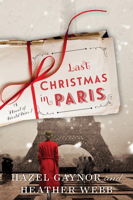 Last Christmas in Paris by Heather Webb and Hazel Gaynor